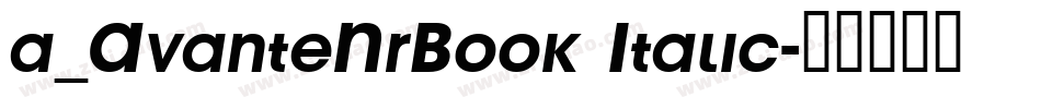 a_AvanteNrBook Italic字体转换